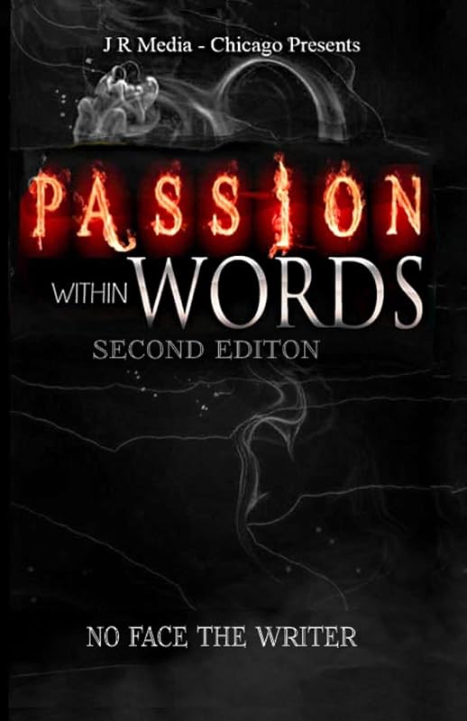 Passion Within Words: Second Edition by No Face The Writer
