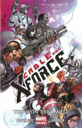 Cable and X-Force Volume 3: This Won't End Well by Dennis Hopeless
