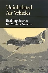 Uninhabited Air Vehicles: Enabling Science for Military Systems (Compass Series) by National Research Council