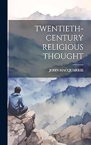 Twentieth-Century Religious Thought by John MacQuarrie