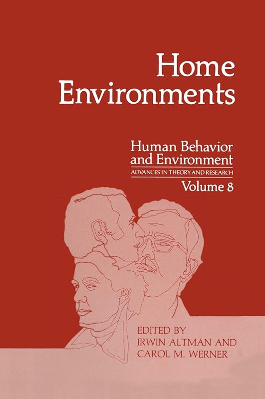 Home Environments (Human Behavior and Environment, 8) by Irwin Altman