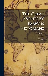 The Great Events by Famous Historians; Volume V
