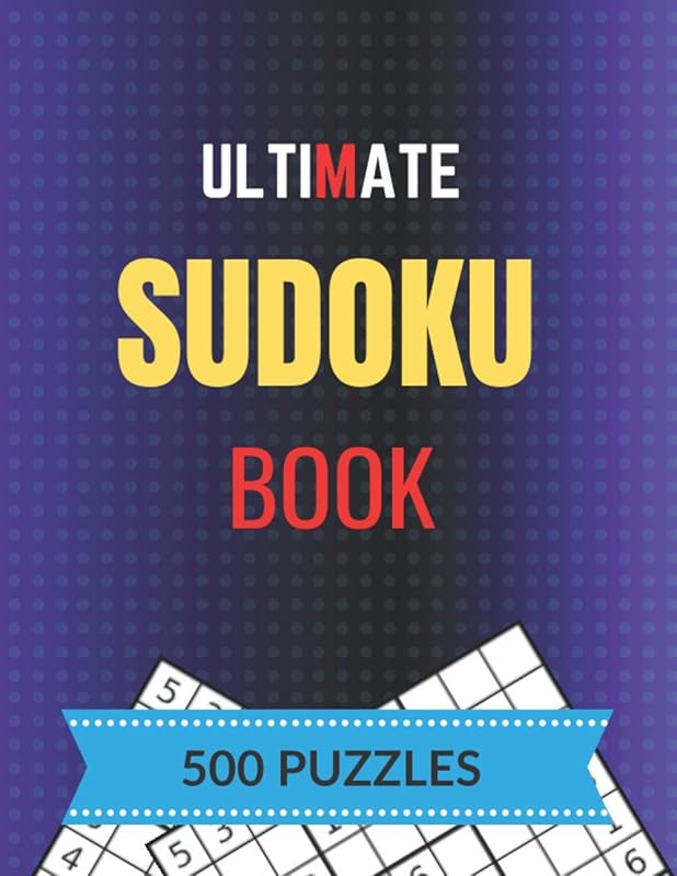 Ultimate Sudoku book 500 puzzles: Hard, very hard puzzles for adults With Solutions by MAA Publication