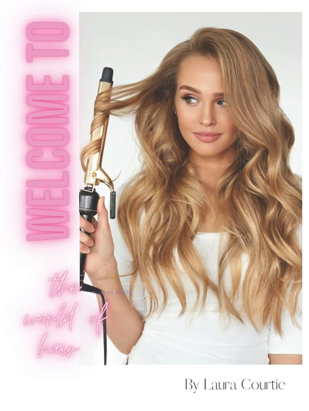 Welcome to the world of hair: By Laura Courtie by Laura Courtie
