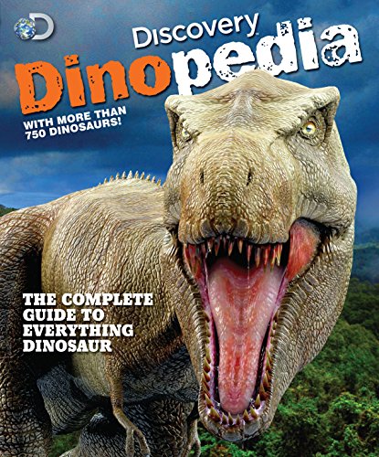 Discovery Dinopedia: The Complete Guide to Everything Dinosaur by Discovery Channel