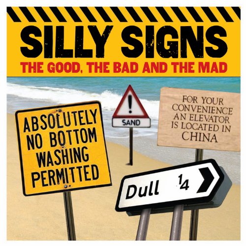 Silly Signs: The Good, the Bad and the Mad by Arcturus Publishing