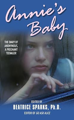 Annie's Baby: The Diary of Anonymous, a Pregnant Teenager