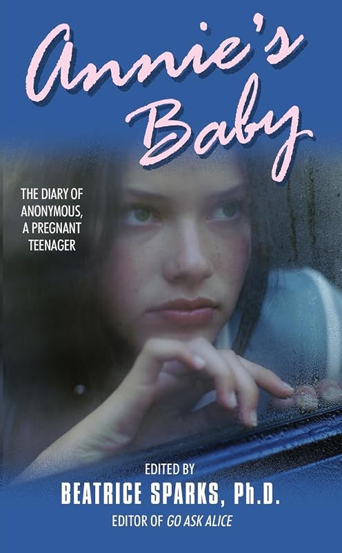 Annie's Baby: The Diary of Anonymous, a Pregnant Teenager by Anonymous