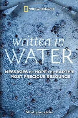 Written in Water: Messages of Hope for Earth's Most Precious Resource