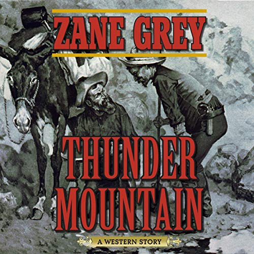 Thunder Mountain: A Western Story by Zane Grey