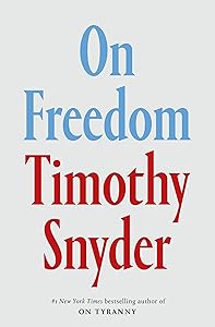 On Freedom by Timothy Snyder
