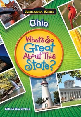 OHIO What's so Great About This State (Arcadia Kids)