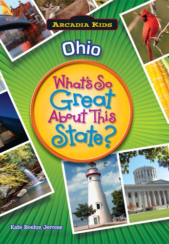 OHIO What's so Great About This State (Arcadia Kids) by Kate Boehm Jerome