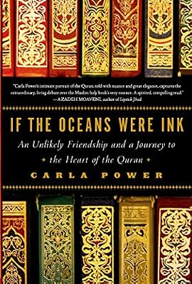 If the Oceans Were Ink: An Unlikely Friendship and a Journey to the Heart of the Quran
