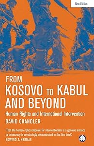 From Kosovo to Kabul and Beyond: Human Rights and International Intervention
