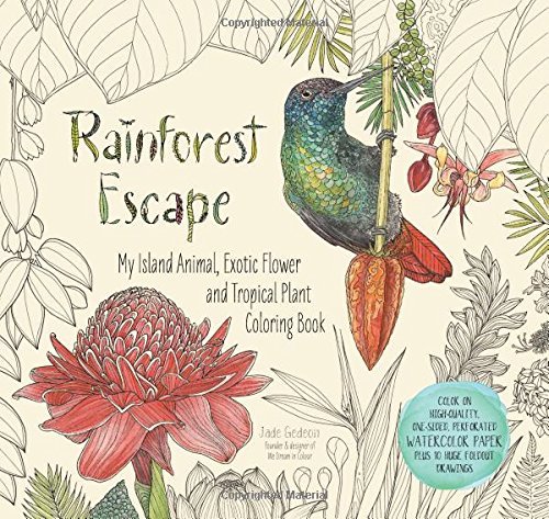 Rainforest Escape: My Island Animal, Exotic Flower and Tropical Plant Color Book by Jade Gedeon