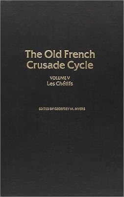 Les Chetifs: Volume 5 of the Old French Crusade Cycle (Volume 5)