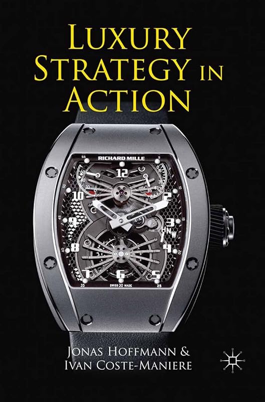 Luxury Strategy in Action by Jonas Hoffmann