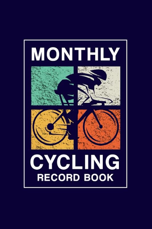 Monthly Cycling Record Book: Cycling Goals Journal for Setting Monthly Cycling Goals and Tracking Progress - Record Each Bike Ride - Date, Time, ... and Calories Burned - Cyclist Cover Design by May McCallister