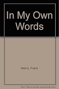 In My Own Words by Frank Harris