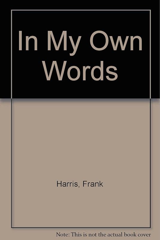 In My Own Words by Frank Harris
