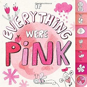 If Everything Were Pink by Hannah Eliot
