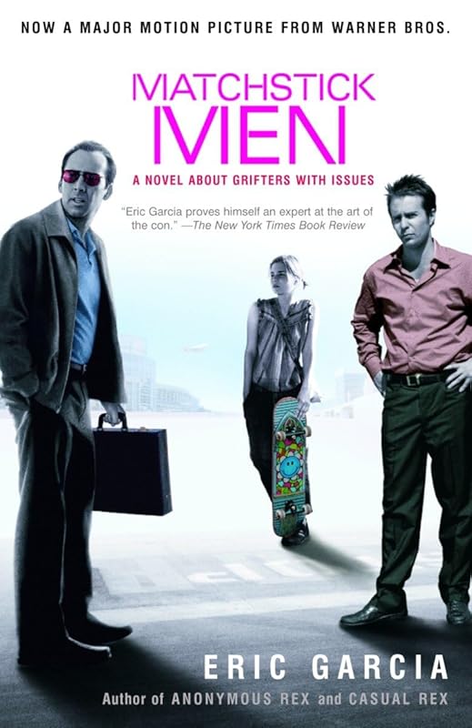 Matchstick Men: A Novel About Grifters with Issues by Eric Garcia