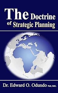 The Doctrine of Strategic Planning by Edward O. Odundo