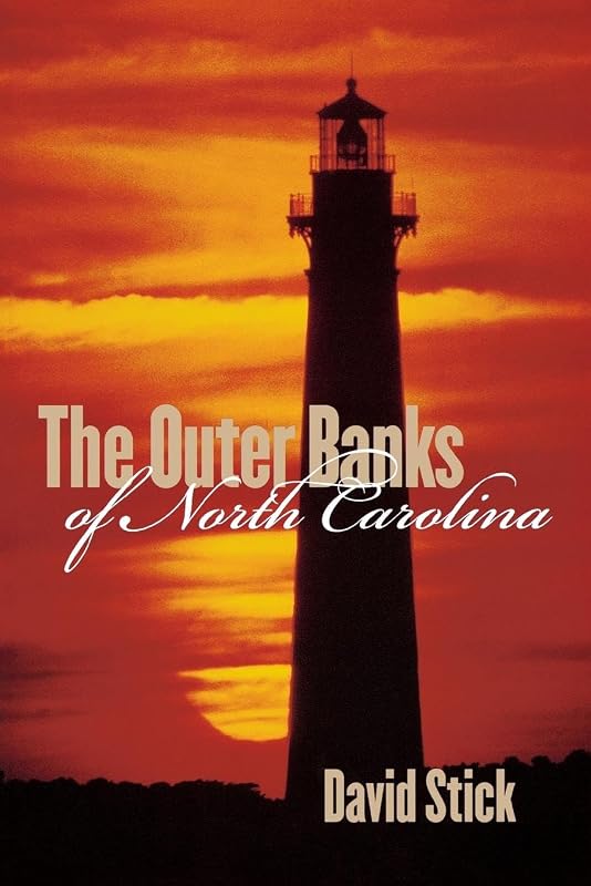 The Outer Banks of North Carolina, 1584-1958 by David Stick
