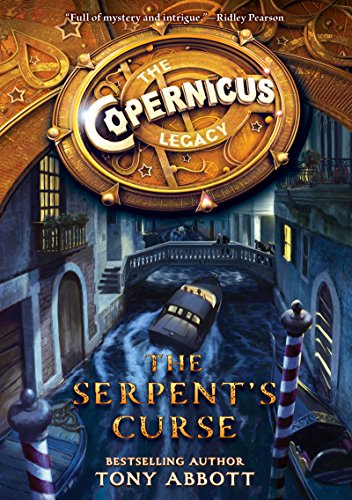 The Copernicus Legacy: The Serpent's Curse by Tony Abbott