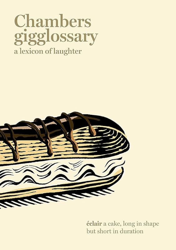 Chambers Gigglossary: A Lexicon of Laughter by Chambers Harrap Pub. Ltd