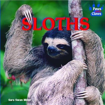 Sloths (Paws and Claws)