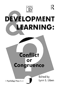 Development and Learning: Conflict Or Congruence? (Jean Piaget Symposia Series) by Lynn S. Liben