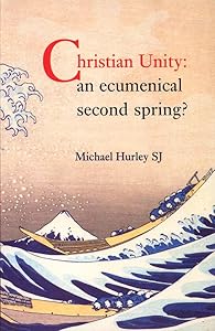 Christian Unity: An Ecumenical Second Spring?