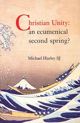 Christian Unity: An Ecumenical Second Spring?