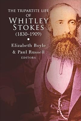 The Tripartite Life of Whitley Stokes (1830-1909)