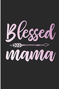 Blessed Mama: Blessed Mommy Blank Lined Note Book