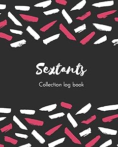 Sextants Collection log book: Keep Track Your Collectables ( 60 Sections For Management Your Personal Collection ) - 125 Pages , 8x10 Inches, Paperback by Nicole Creative Art