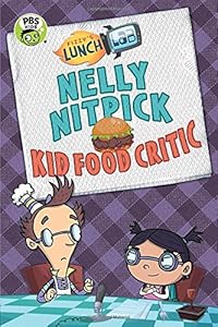 Fizzy's Lunch Lab: Nelly Nitpick, Kid Food Critic