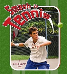 Smash It Tennis (Sports Starters (Crabtree Library))