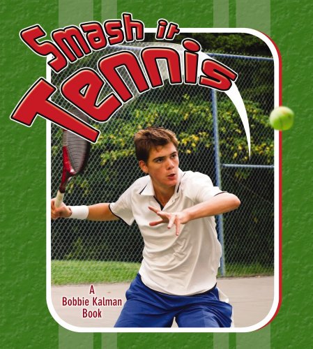 Smash It Tennis (Sports Starters (Crabtree Library)) by Paul Challen