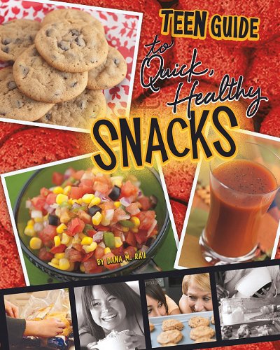 A Teen Guide to Quick, Healthy Snacks (Teen Cookbooks) by Dana Meachen Rau