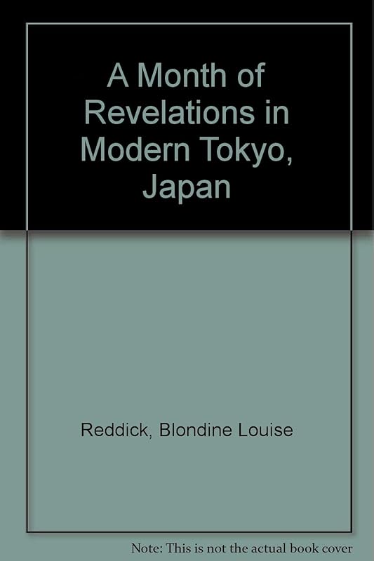 A Month of Revelations in Modern Tokyo, Japan by Blondine Louise Reddick
