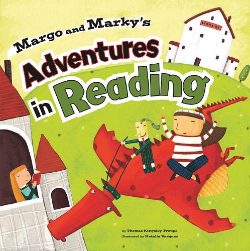 Margo and Marky's Adventures in Reading by Thomas Kingsley Troupe