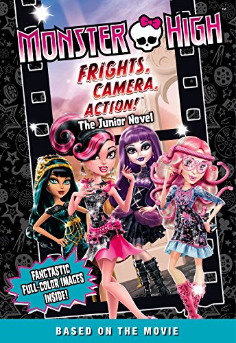 Monster High: Frights, Camera, Action! The Junior Novel by Perdita Finn