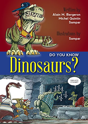Do You Know Dinosaurs? by Alain M Bergeron