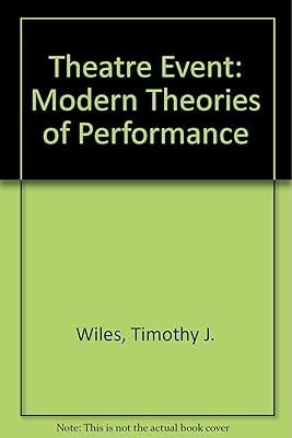 The Theater Event: Modern Theories of Performance