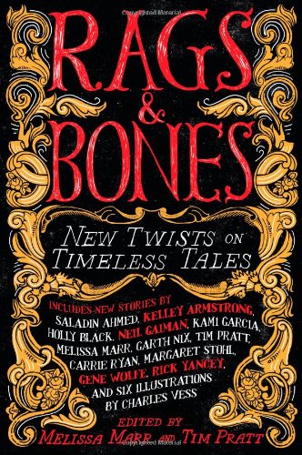 Rags &amp; Bones: New Twists on Timeless Tales by Melissa Marr
