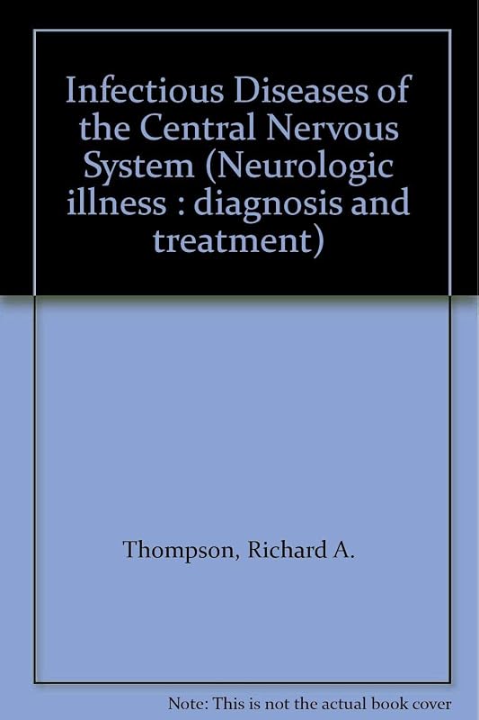Infectious Diseases of the Central Nervous System by Richard A. Thompson