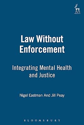 Law Without Enforcement: Integrating Mental Health and Justice